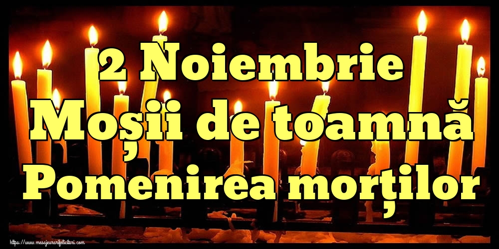 2 Noiembrie Moșii de toamnă Pomenirea morților