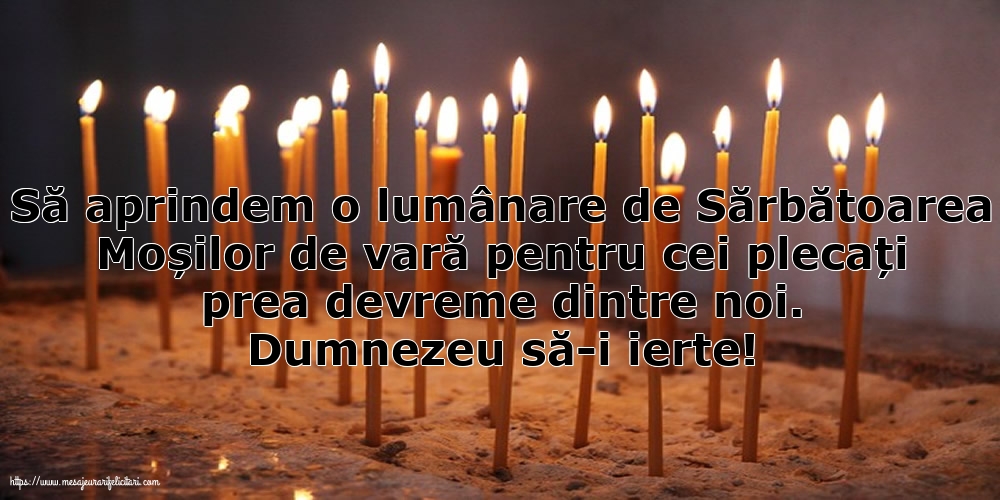 Moșii de vară Dumnezeu să-i ierte!