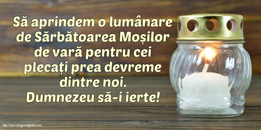 Moșii de vară Dumnezeu să-i ierte!