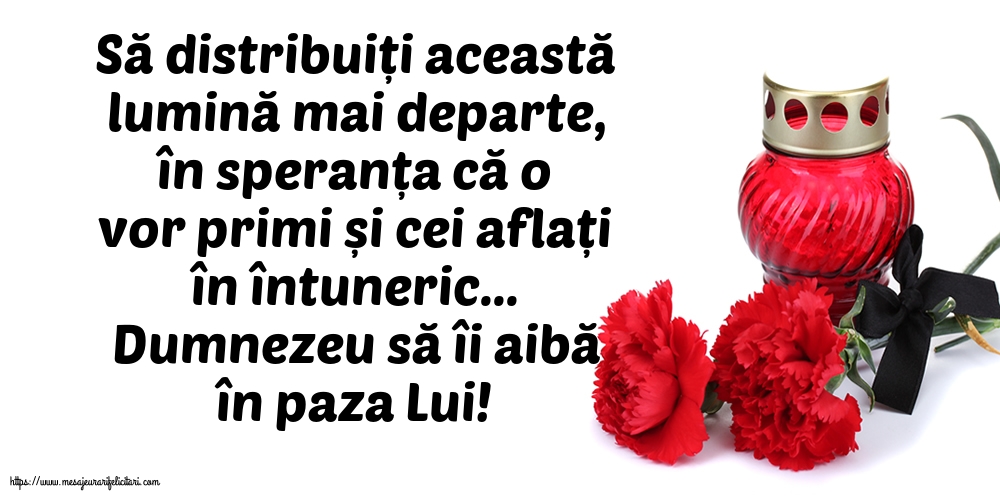 Dumnezeu să îi aibă în paza Lui!