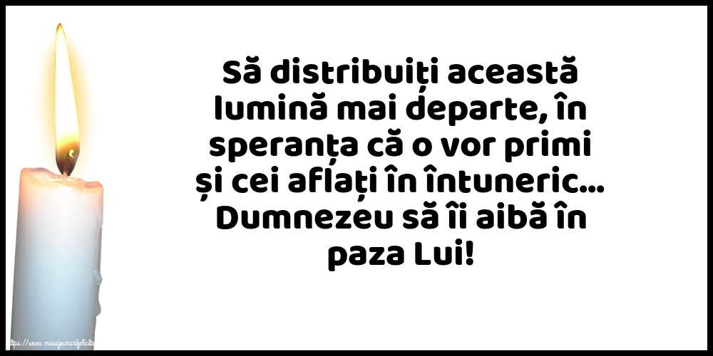 Dumnezeu să îi aibă în paza Lui!