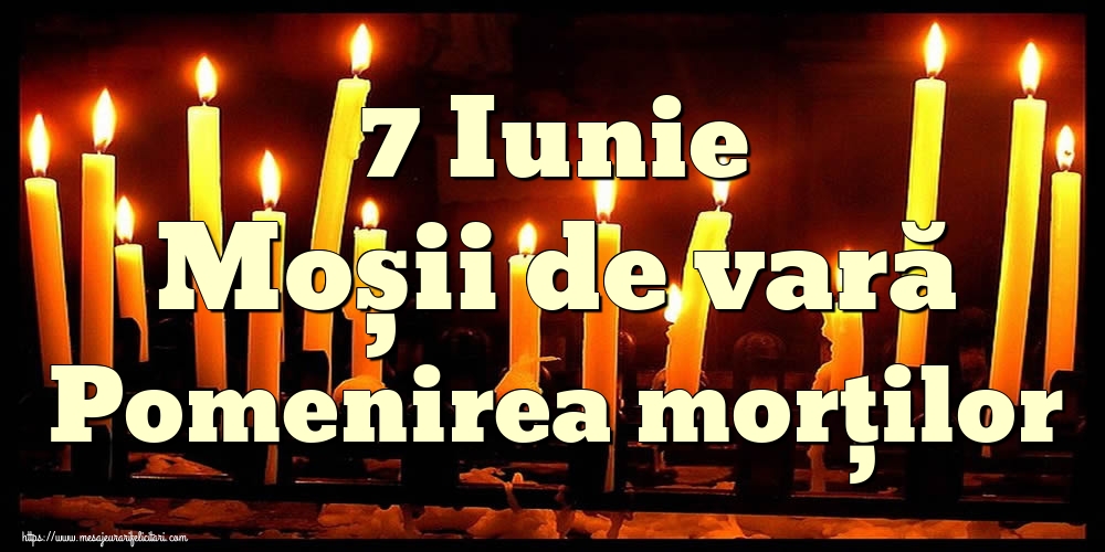 7 Iunie Moșii de vară Pomenirea morților