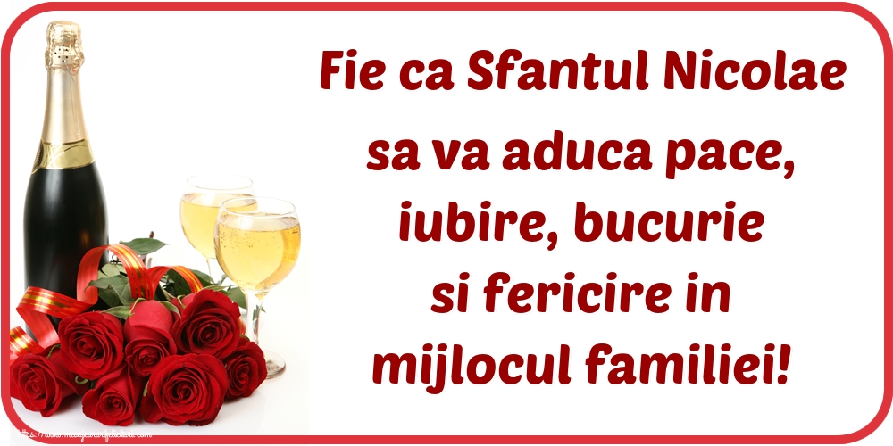 Mos Nicolae Fie ca Sfantul Nicolae sa va aduca pace, iubire, bucurie si fericire in mijlocul familiei!