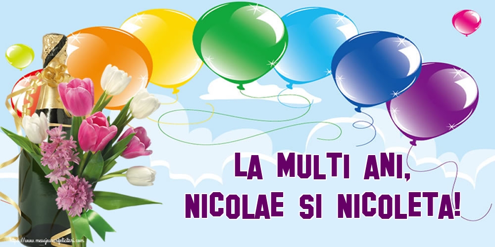 La multi ani, Nicolae si Nicoleta!