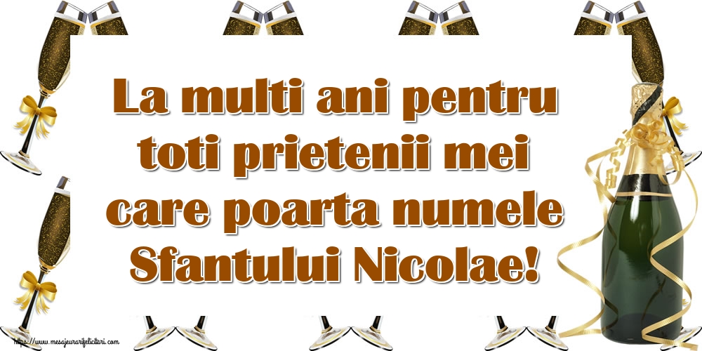 Mos Nicolae La multi ani pentru toti prietenii mei care poarta numele Sfantului Nicolae!