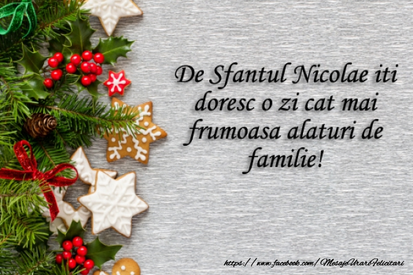 De sfantul NIcolae iti doresc o zi cat mai frumoasa alaturi de familie.
