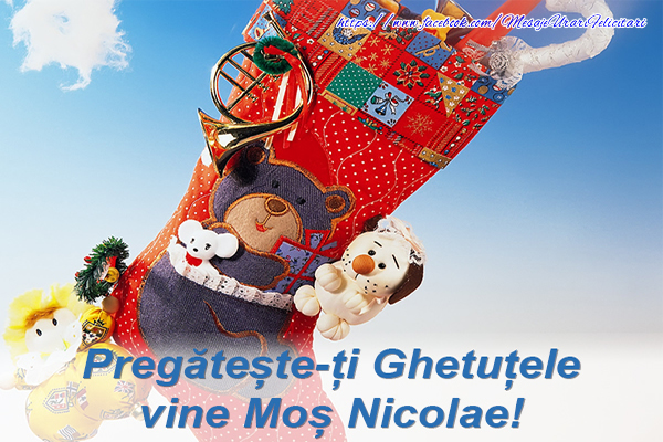 Pregateste-ti Ghetutele vine Mos Nicolae!
