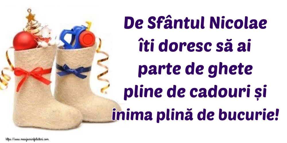 Felicitari de Mos Nicolae - De Sfântul Nicolae îti doresc să ai parte de ghete pline de cadouri și inima plină de bucurie! - mesajeurarifelicitari.com