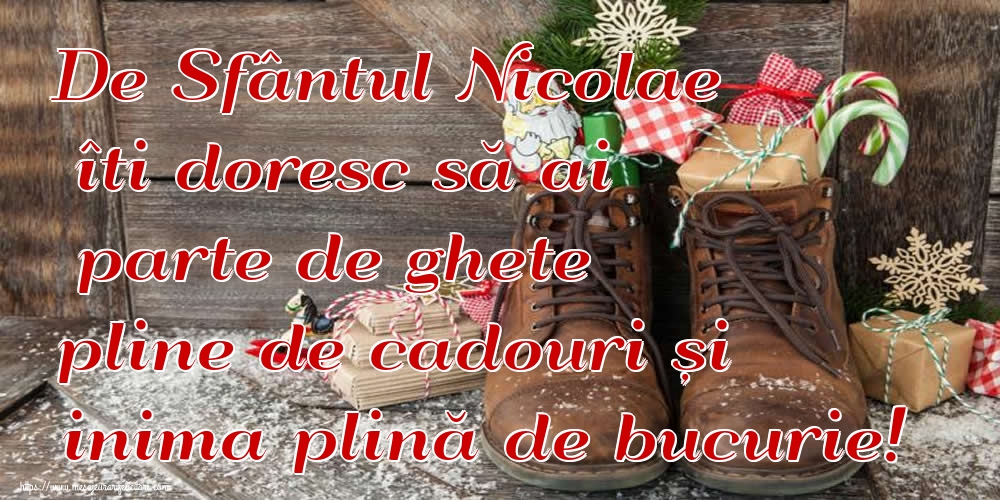 Felicitari de Mos Nicolae - De Sfântul Nicolae îti doresc să ai parte de ghete pline de cadouri și inima plină de bucurie! - mesajeurarifelicitari.com