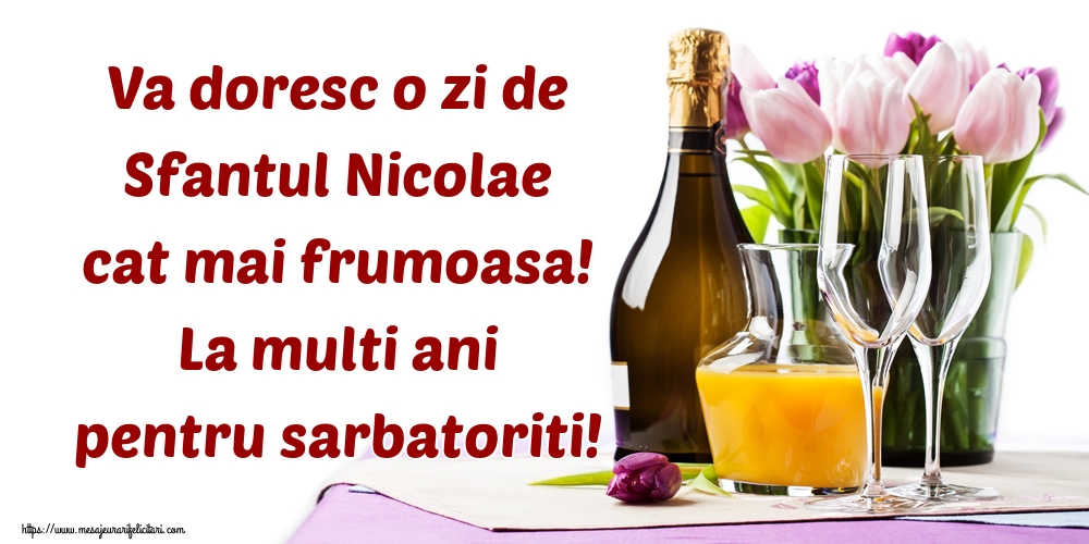Va doresc o zi de Sfantul Nicolae cat mai frumoasa! La multi ani pentru sarbatoriti!
