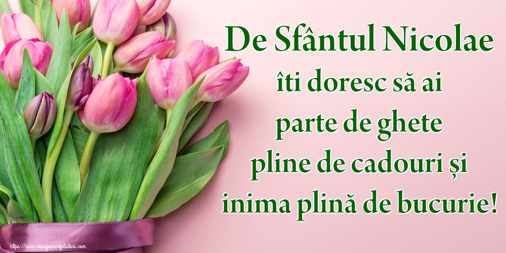 De Sfântul Nicolae îti doresc să ai parte de ghete pline de cadouri și inima plină de bucurie!