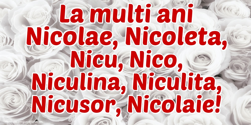 Felicitari de Mos Nicolae - La multi ani Nicolae, Nicoleta, Nicu, Nico, Niculina, Niculita, Nicusor, Nicolaie! - mesajeurarifelicitari.com
