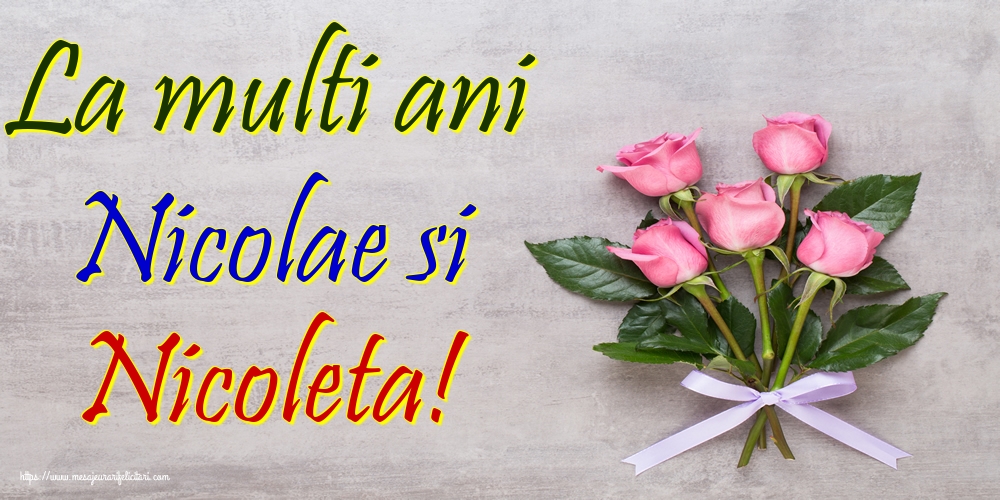 La multi ani Nicolae si Nicoleta!
