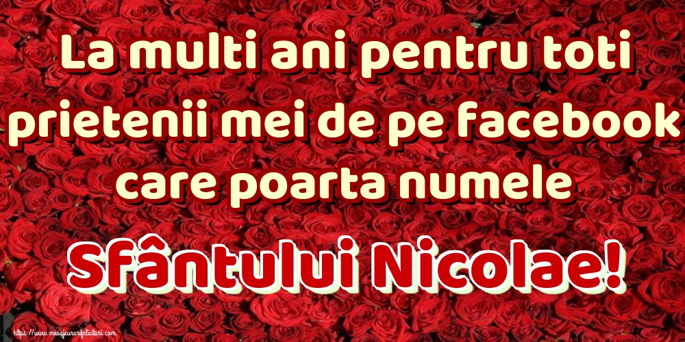La multi ani pentru toti prietenii mei de pe facebook care poarta numele Sfântului Nicolae!