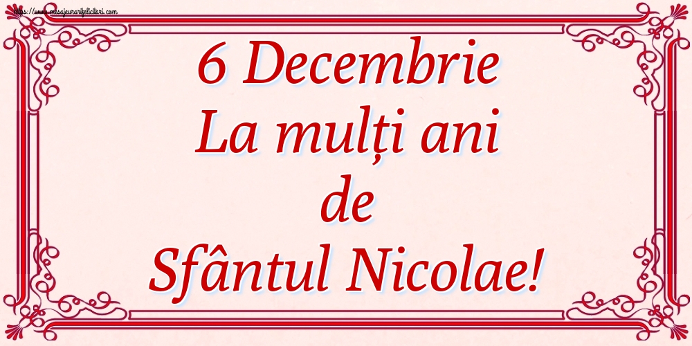 6 Decembrie La mulți ani de Sfântul Nicolae!