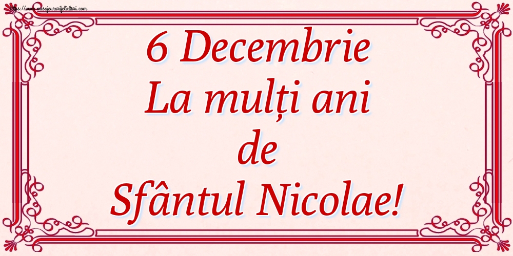 6 Decembrie La mulți ani de Sfântul Nicolae!