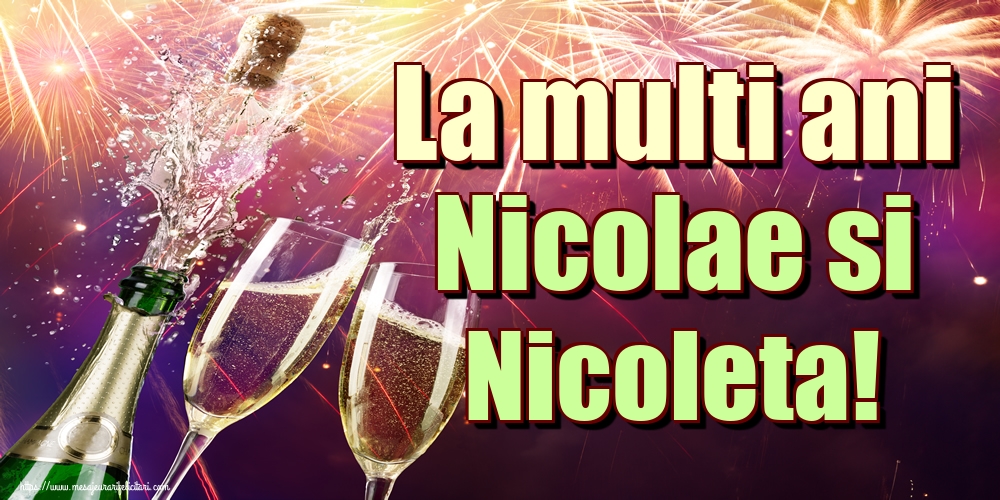La multi ani Nicolae si Nicoleta!