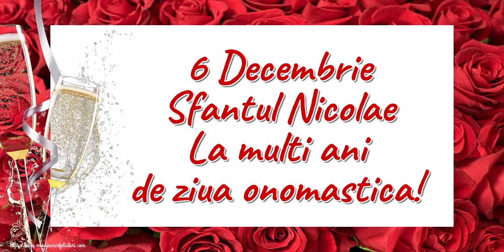 6 Decembrie Sfantul Nicolae La multi ani de ziua onomastica!