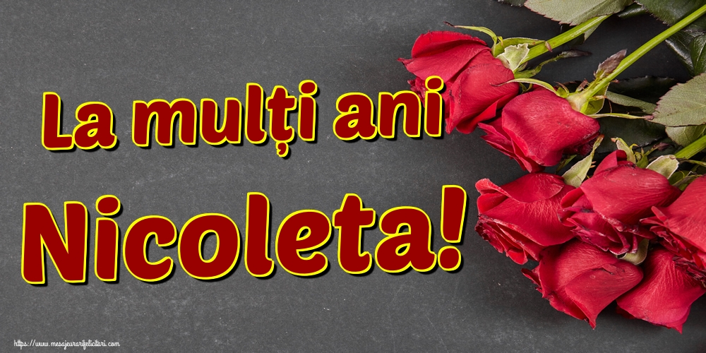La mulți ani Nicoleta!