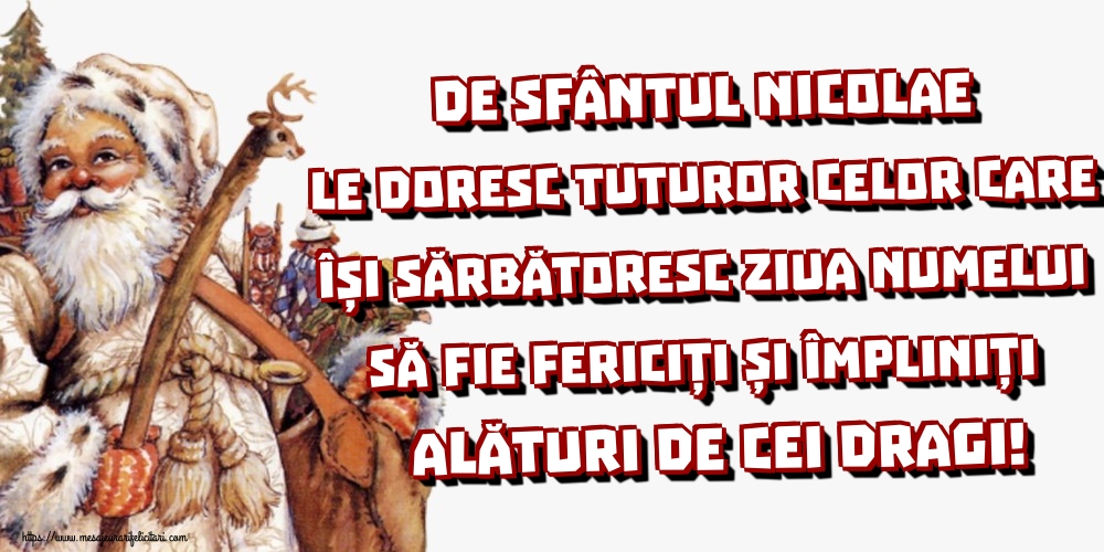 De Sfântul Nicolae le doresc tuturor celor care își sărbătoresc ziua numelui să fie fericiți și împliniți alături de cei dragi!