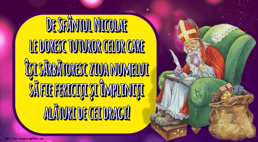 De Sfântul Nicolae le doresc tuturor celor care își sărbătoresc ziua numelui să fie fericiți și împliniți alături de cei dragi!