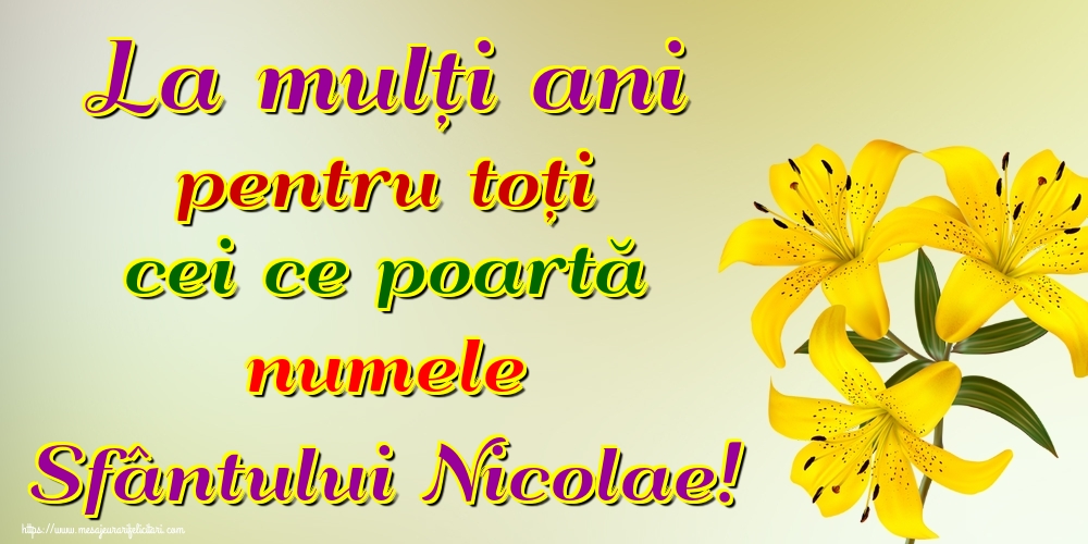 La mulți ani pentru toți cei ce poartă numele Sfântului Nicolae!