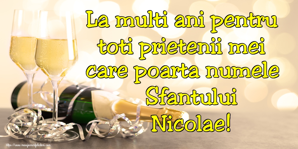 Felicitari de Mos Nicolae - La multi ani pentru toti prietenii mei care poarta numele Sfantului Nicolae! - mesajeurarifelicitari.com
