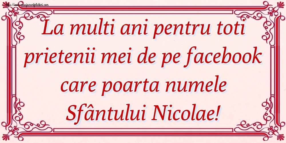 La multi ani pentru toti prietenii mei de pe facebook care poarta numele Sfântului Nicolae!