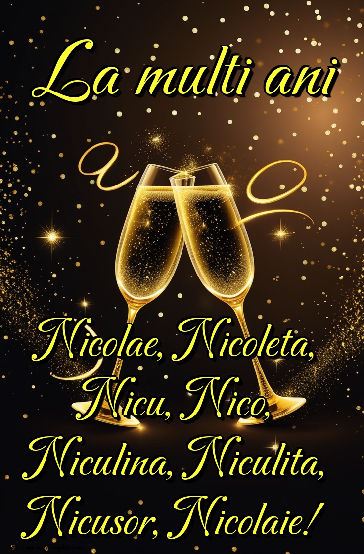 La multi ani Nicolae, Nicoleta, Nicu, Nico, Niculina, Niculita, Nicusor, Nicolaie!