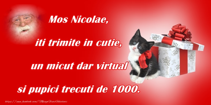 Felicitari de Mos Nicolae - Mos Nicolea, iti trimite in cutie, un micut dar virtual si pupici trecuti d 1000. - mesajeurarifelicitari.com