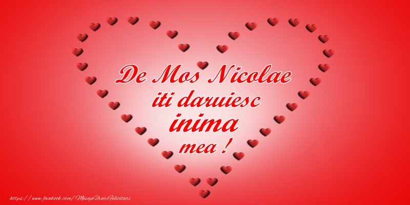 Felicitari de Mos Nicolae - De mos Nicolae iti daruiesc inima mea! - mesajeurarifelicitari.com