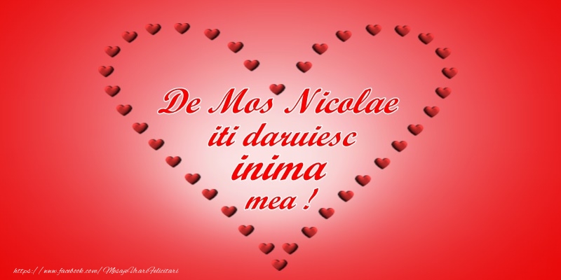 De mos Nicolae iti daruiesc inima mea!