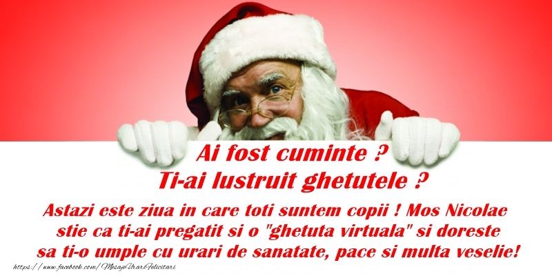Ai fost cuminte ? Ti-ai lustruit ghetutele ? Astazi este ziua in care toti suntem copii!