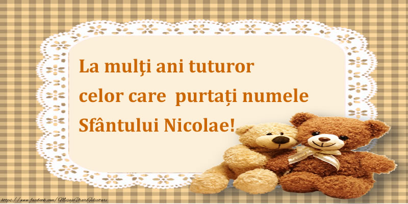 La mulţi ani tuturor celor care purtați numele Sfântului Nicolae!
