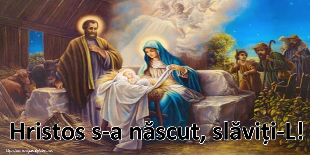 Hristos s-a născut, slăviți-L!