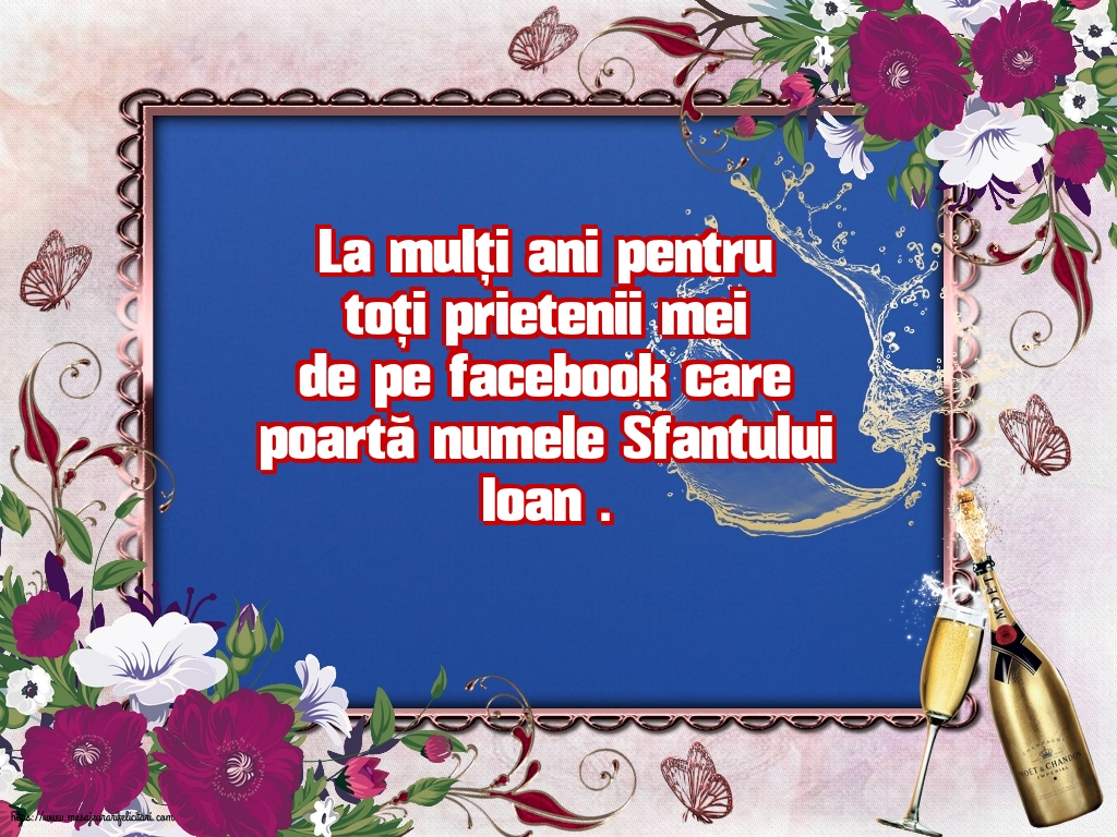 Nasterea Sfantului Ioan La mulți ani pentru toți prietenii mei de pe facebook