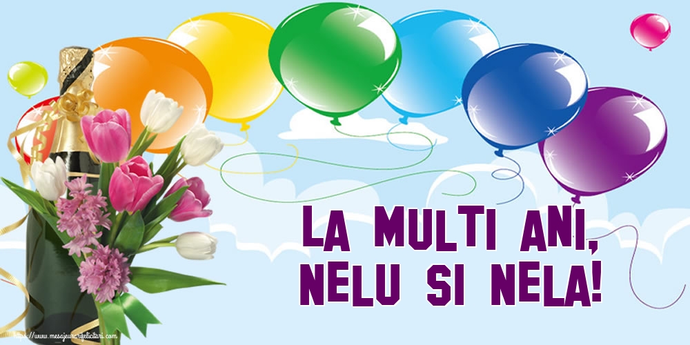 La multi ani, Nelu si Nela!