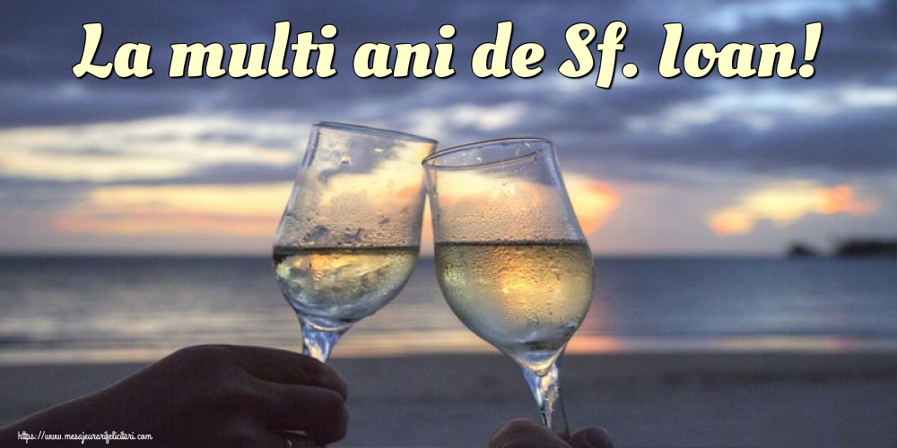 La multi ani de Sf. Ioan!