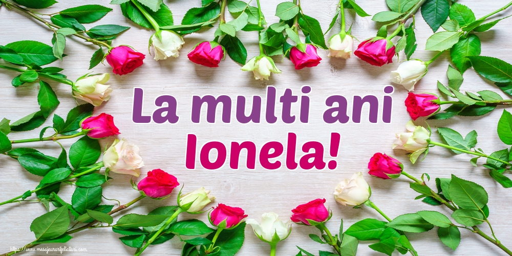 La multi ani Ionela!