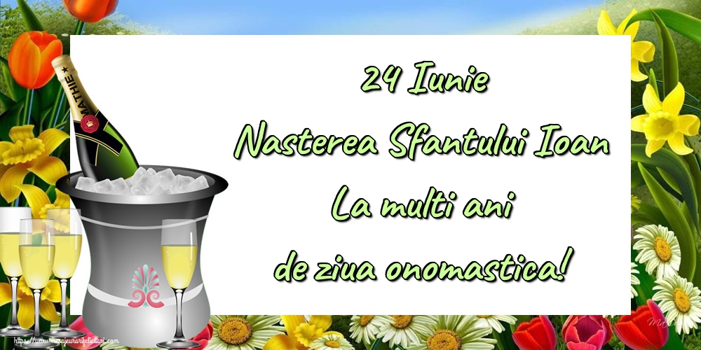 24 Iunie Nasterea Sfantului Ioan La multi ani de ziua onomastica!