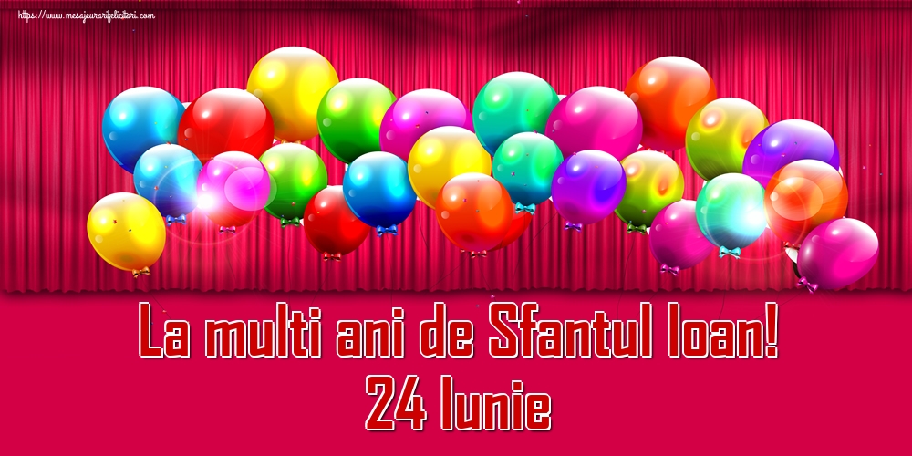 Felicitari de Nasterea Sfantului Ioan - La multi ani de Sfantul Ioan! 24 Iunie - mesajeurarifelicitari.com