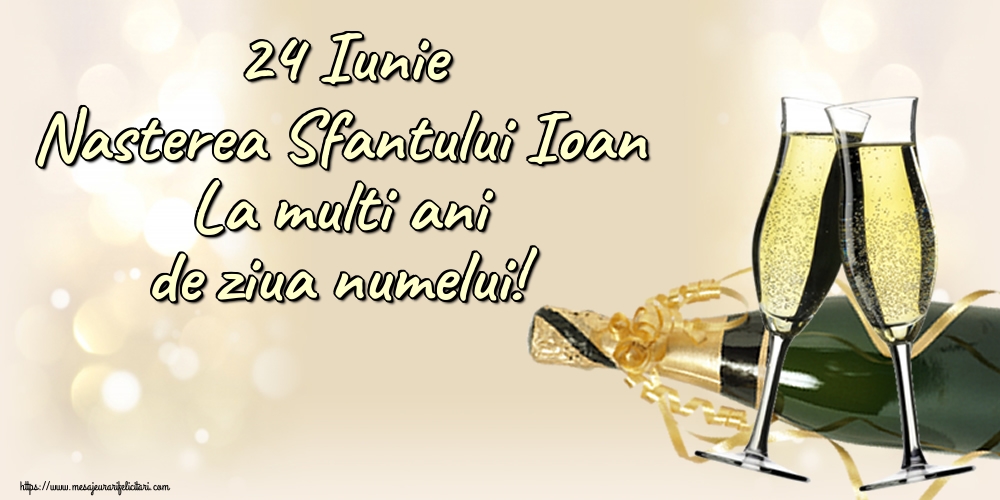24 Iunie Nasterea Sfantului Ioan La multi ani de ziua numelui!