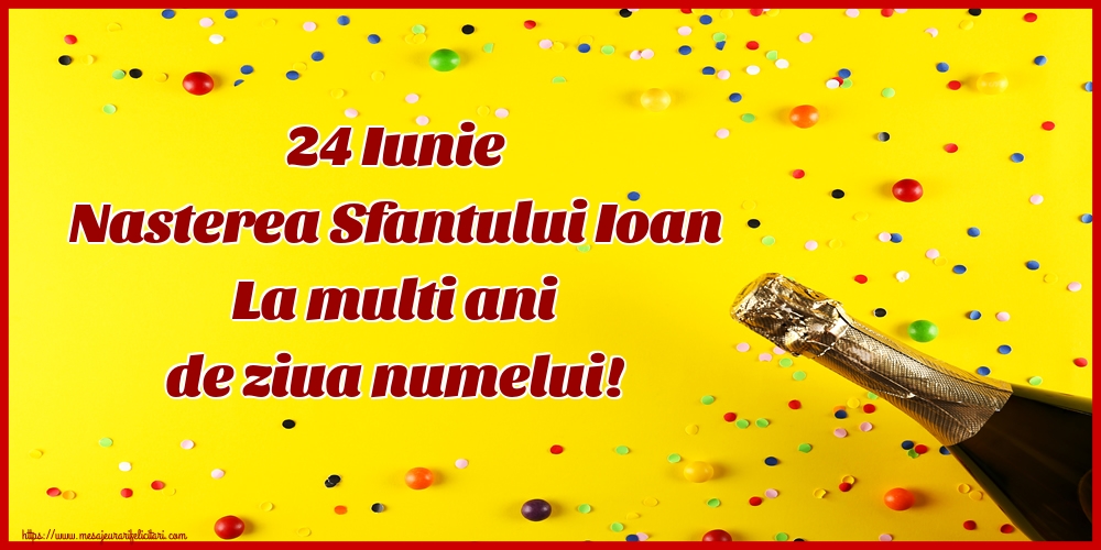 24 Iunie Nasterea Sfantului Ioan La multi ani de ziua numelui!