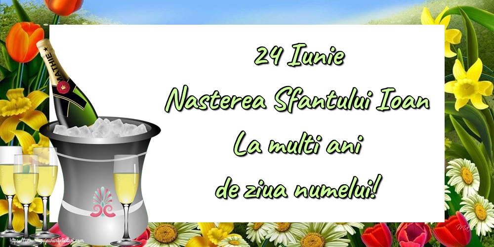 24 Iunie Nasterea Sfantului Ioan La multi ani de ziua numelui!
