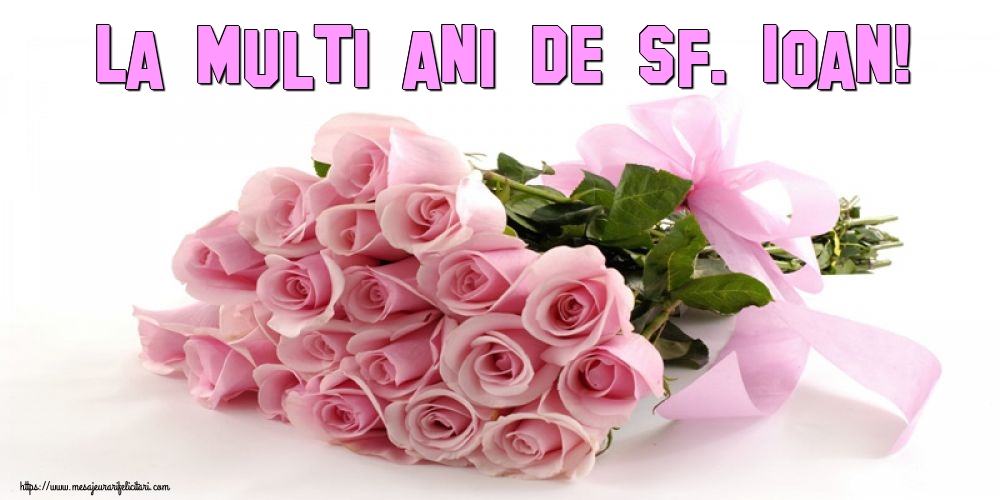 La multi ani de Sf. Ioan!