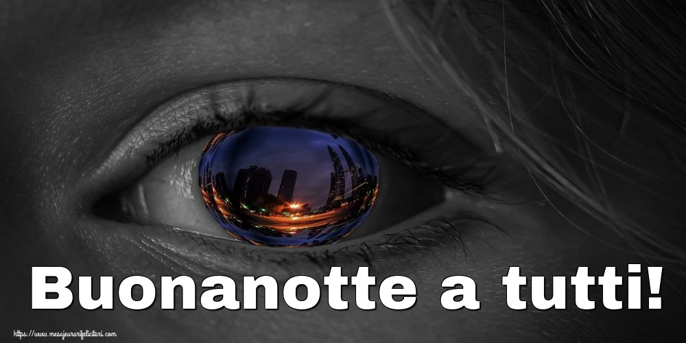 Felicitari de noapte buna in Italiana - Buonanotte a tutti!