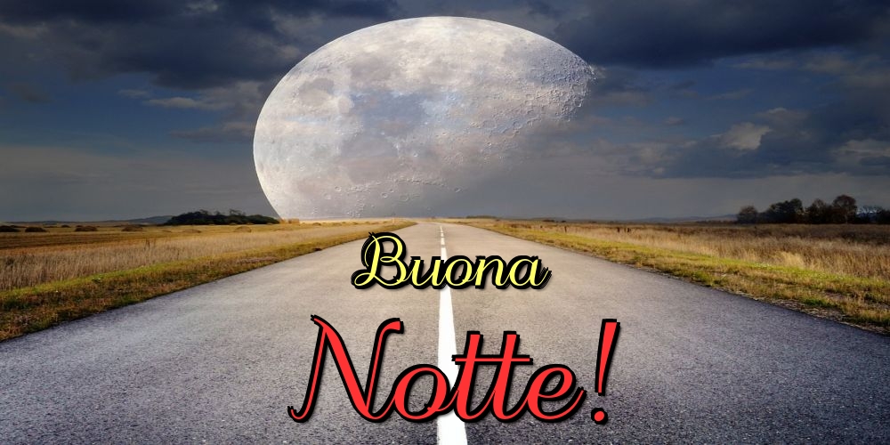 Felicitari de noapte buna in Italiana - Buona Notte!