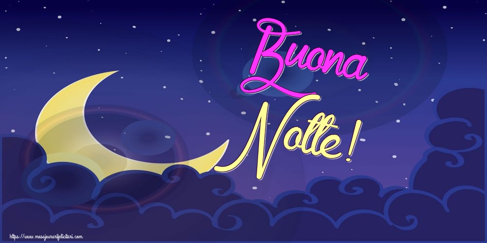 Felicitari de noapte buna in Italiana - Buona Notte!