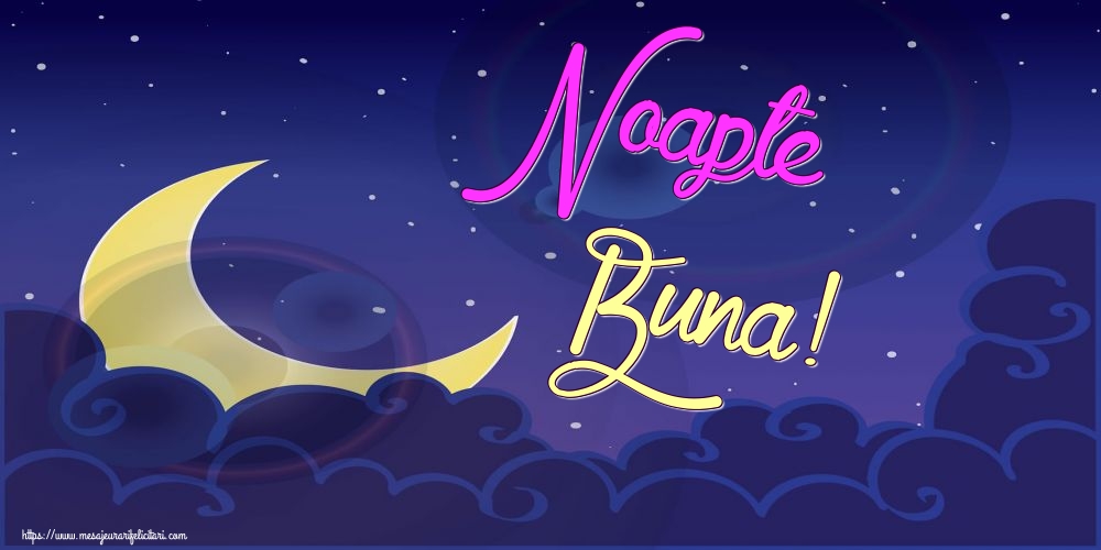 Felicitari de noapte buna - Noapte Buna! - mesajeurarifelicitari.com