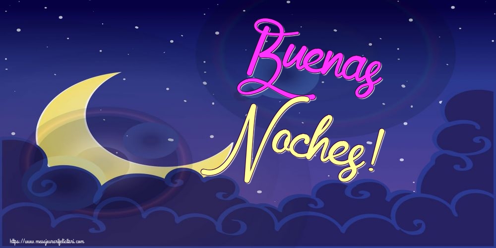 Felicitari de noapte buna in Spaniola - Buenas Noches!